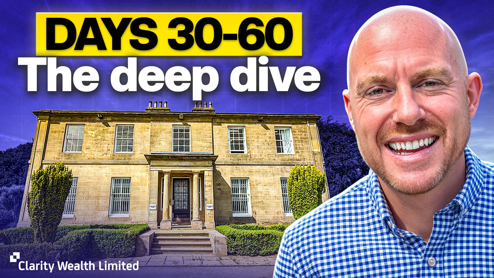 6. Days 30-60 The Deep Dive - Clarity Wealth